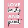 Love Beauty and Planet